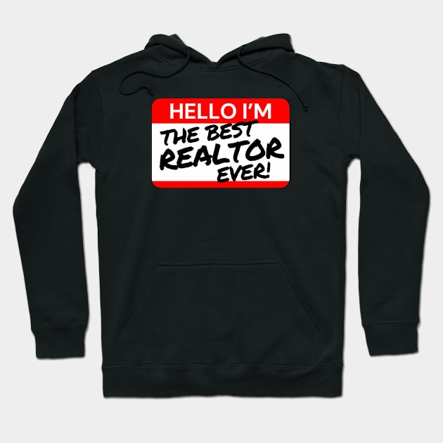 Best Realtor Ever Hoodie by Real Estate Store